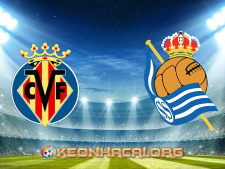 Soi kèo, nhận định Villarreal vs Real Sociedad – 03h00 – 31/01/2021