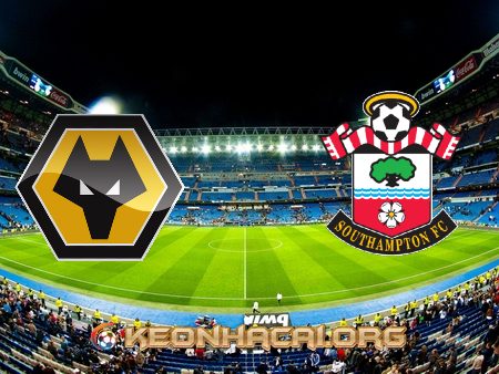 Soi kèo, nhận định Wolves vs Southampton – 00h30 – 12/02/2021
