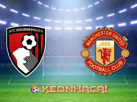 Soi kèo nhà cái Bournemouth vs Manchester Utd – 23h00 – 21/05/2023