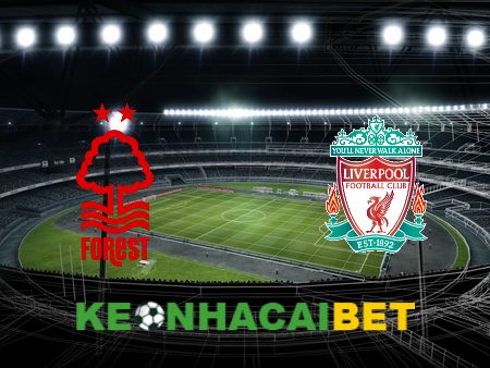 Soi kèo nhà cái Nottingham vs Liverpool – 22h00 – 02/03/2024